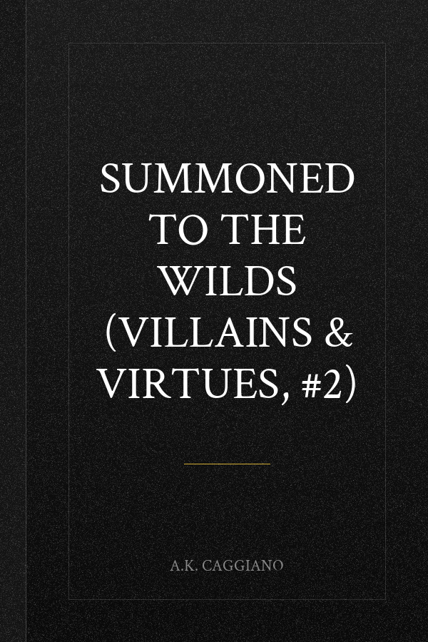 Summoned to the Wilds (Villains & Virtues, #2)