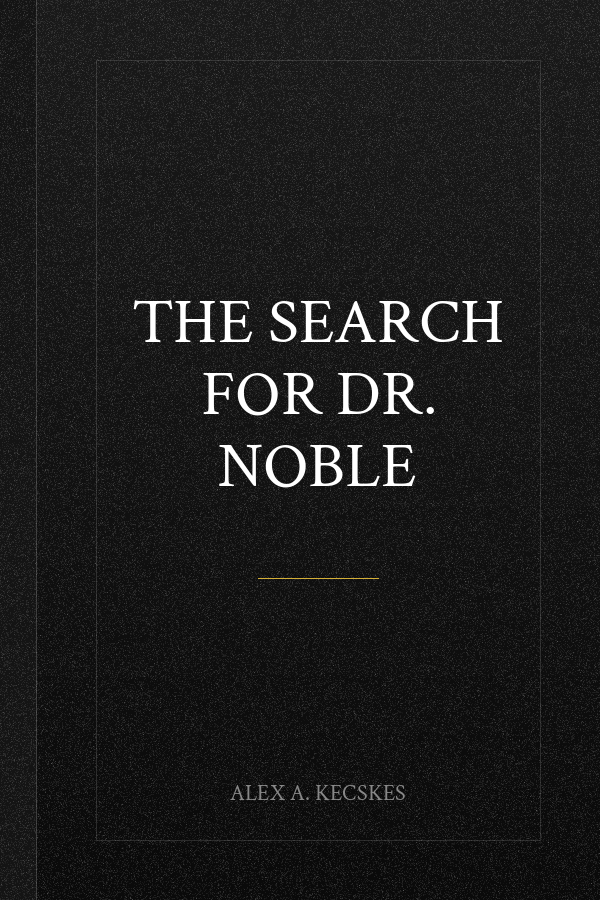 The Search for Dr. Noble