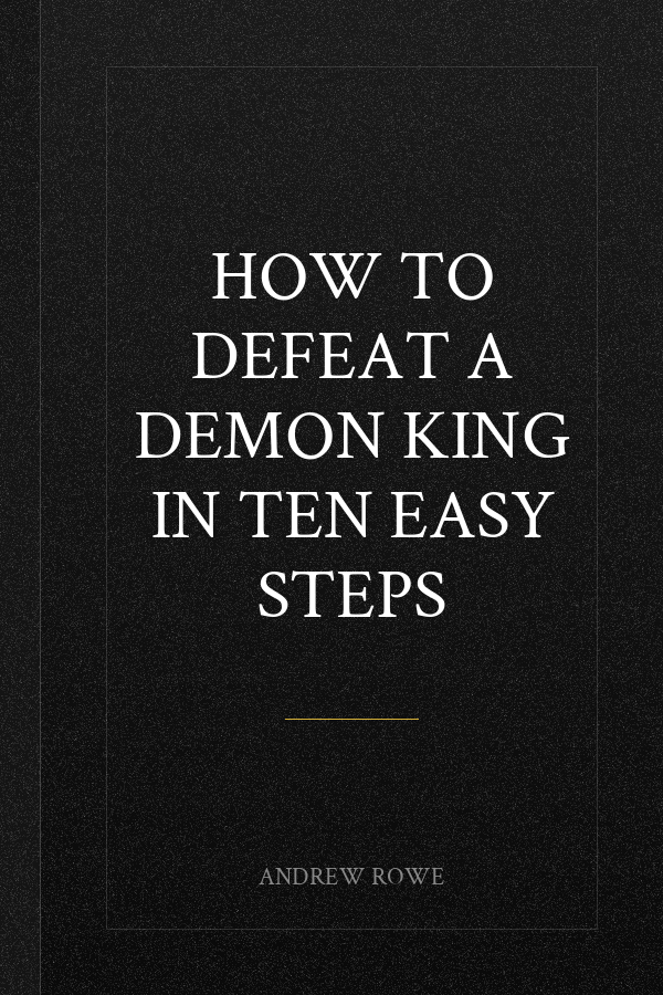 How to Defeat a Demon King in Ten Easy Steps