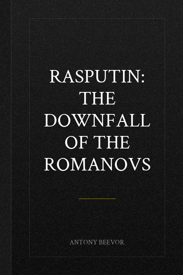 Rasputin: The Downfall of the Romanovs