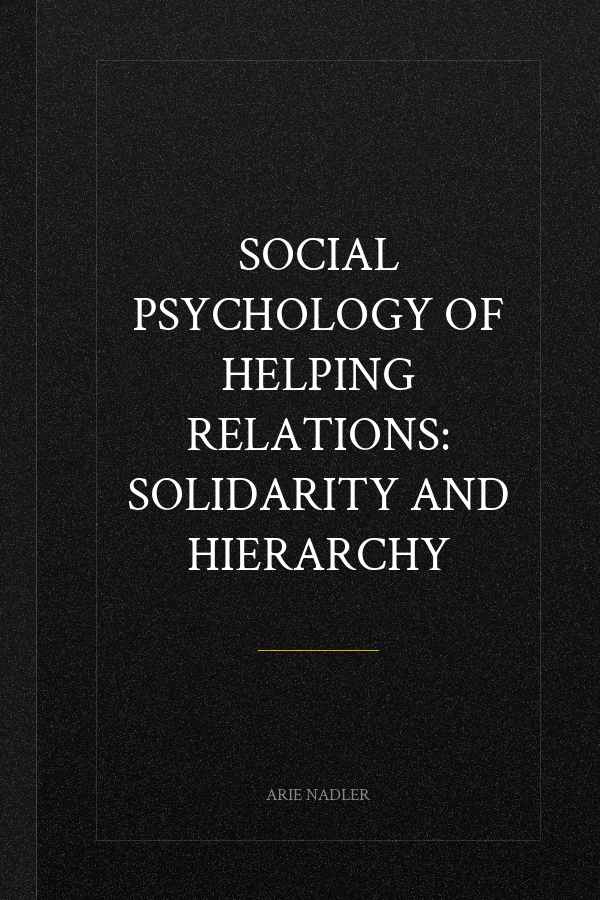 Social Psychology of Helping Relations: Solidarity and Hierarchy