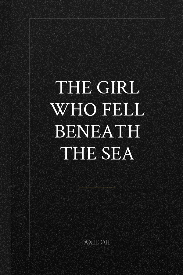 The Girl Who Fell Beneath the Sea