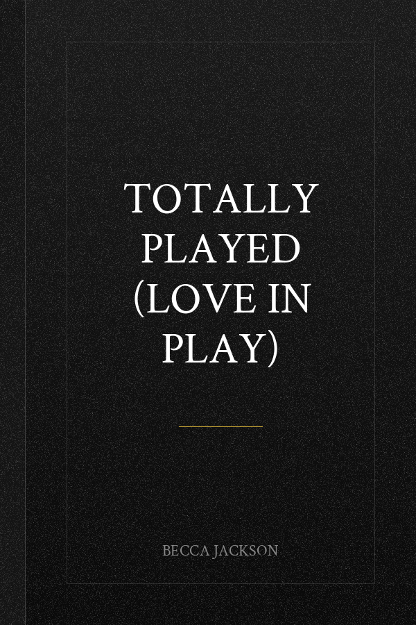 Totally Played (Love In Play)