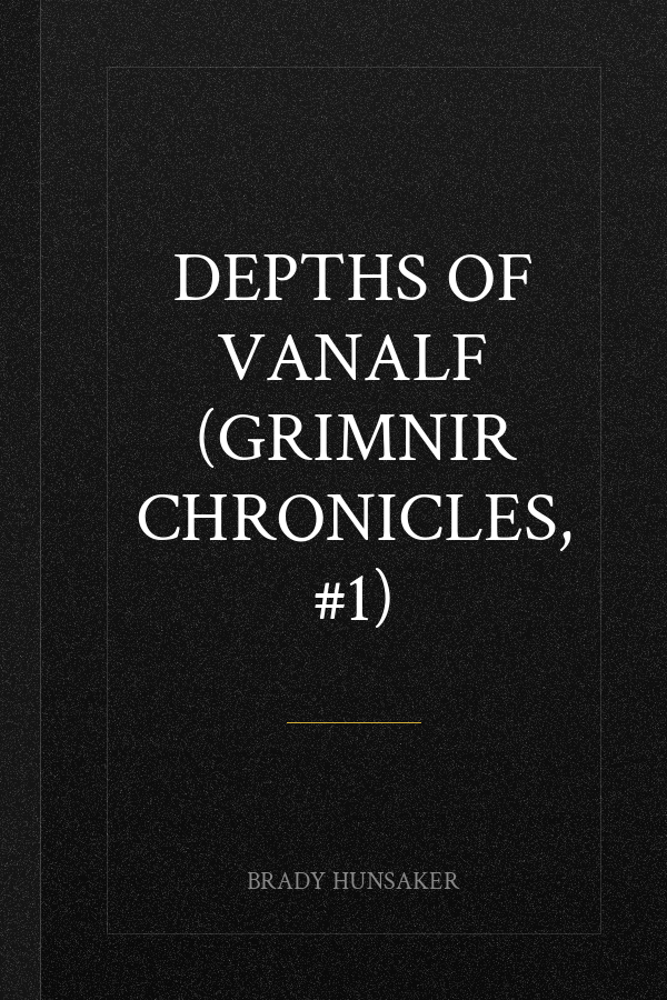 Depths of Vanalf (Grimnir Chronicles, #1)
