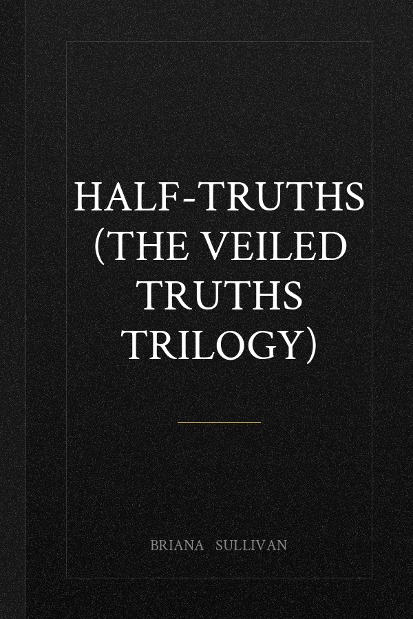 Half-Truths (The Veiled Truths Trilogy)