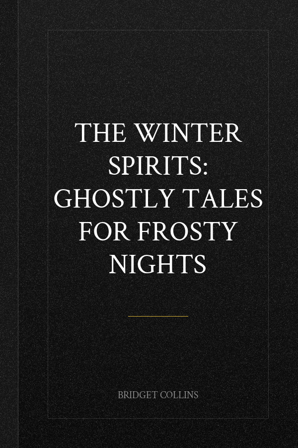 The Winter Spirits: Ghostly Tales for Frosty Nights