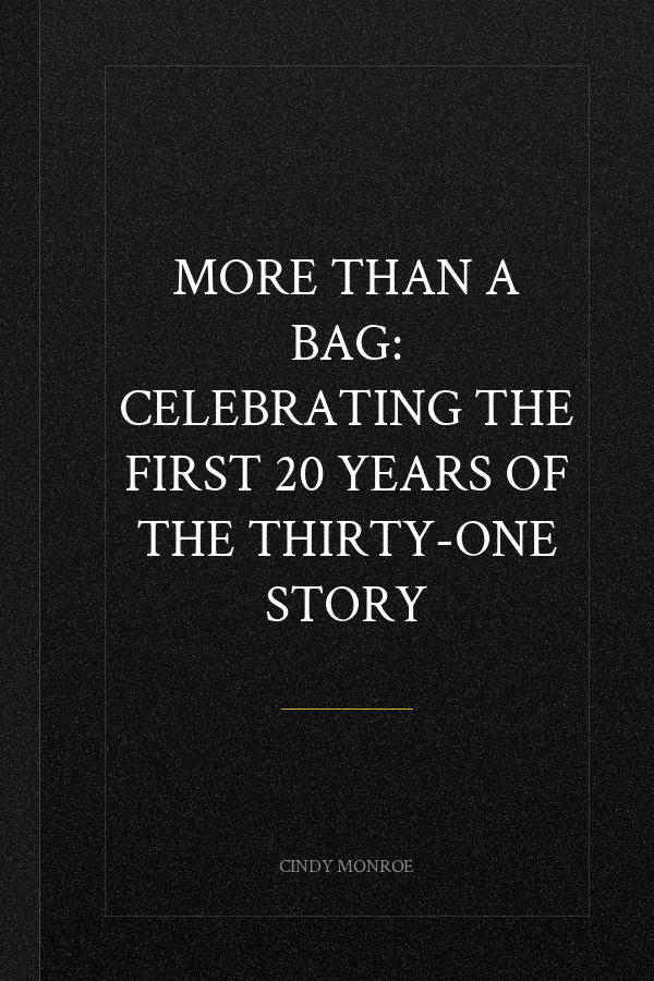 More than a Bag: Celebrating the First 20 Years of the Thirty-One Story