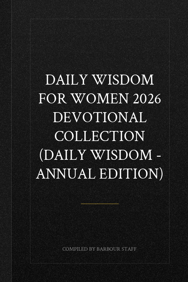 Daily Wisdom for Women 2026 Devotional Collection (Daily Wisdom - Annual Edition)