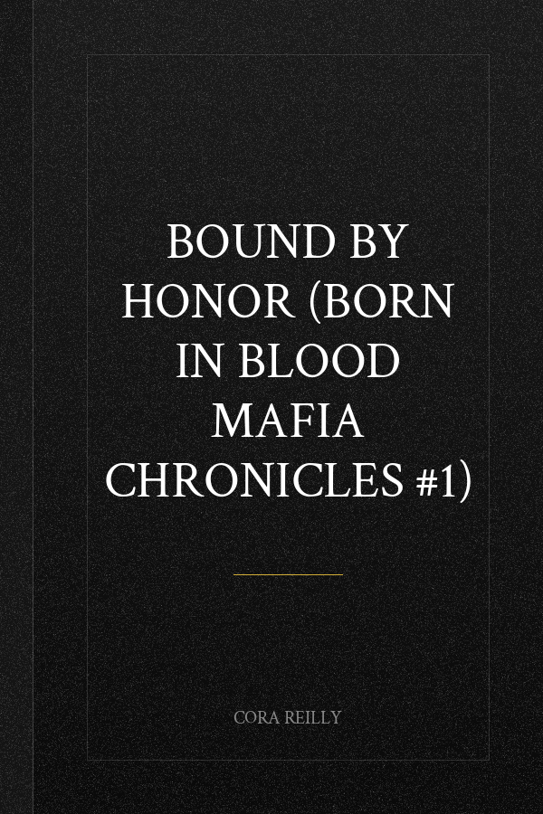 Bound by Honor (Born in Blood Mafia Chronicles #1)