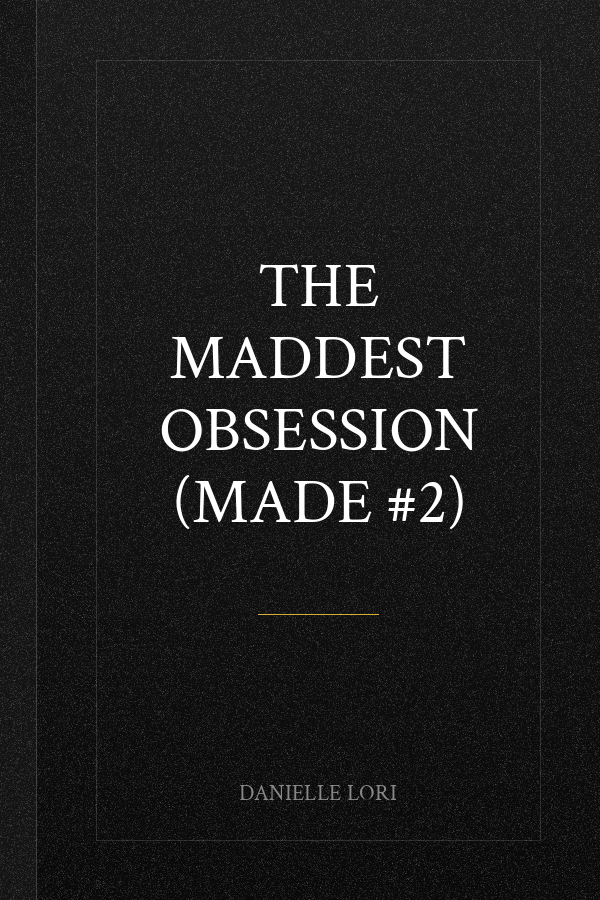 The Maddest Obsession (Made #2)