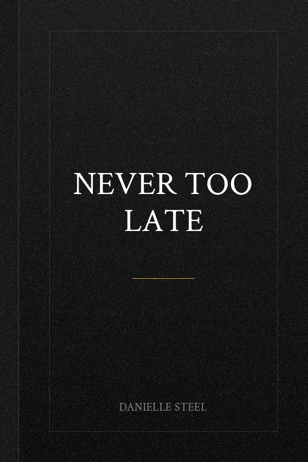 Never Too Late