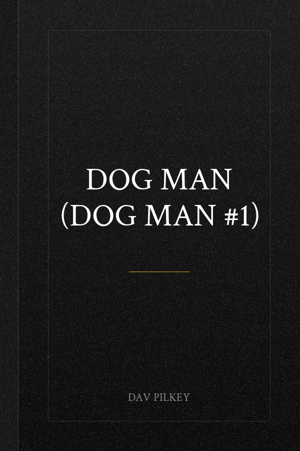 Dog Man (Dog Man #1)