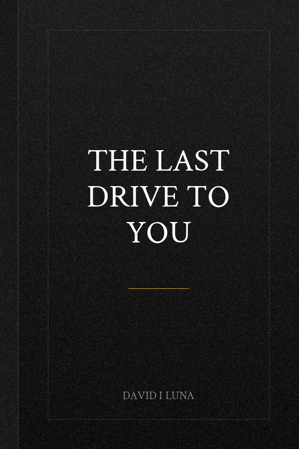 The Last Drive to You