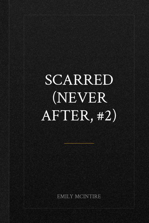 Scarred (Never After, #2)