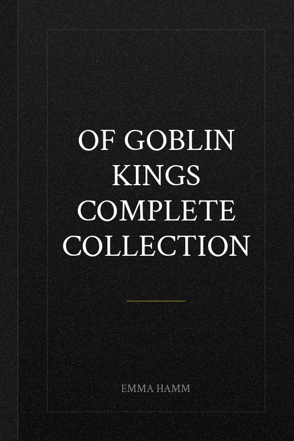 Of Goblin Kings Complete Collection