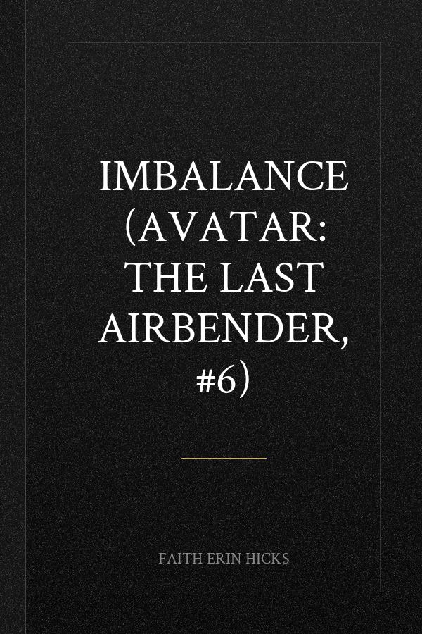 Imbalance (Avatar: The Last Airbender, #6)