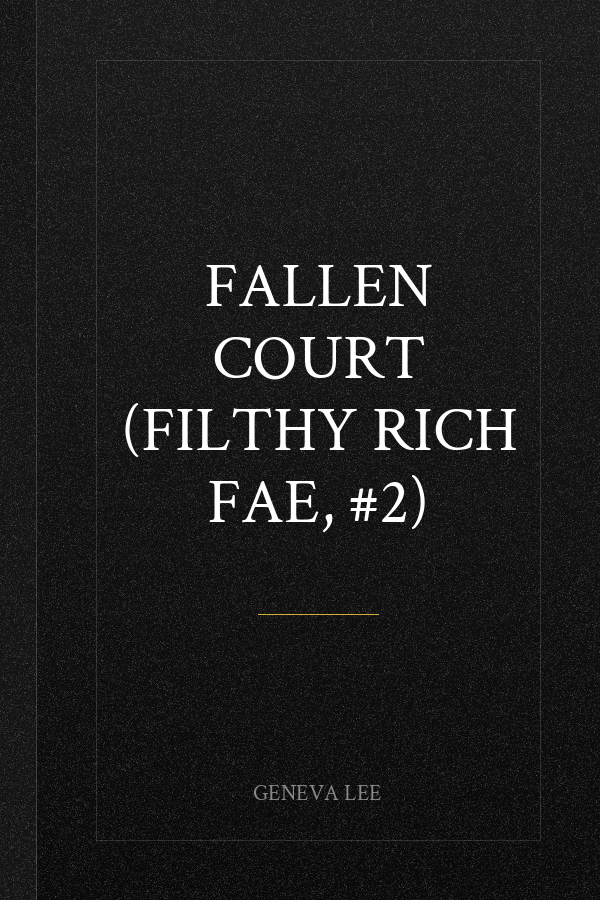 Fallen Court (Filthy Rich Fae, #2)
