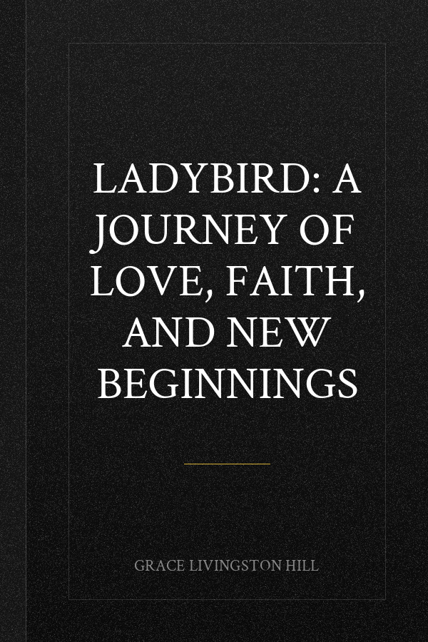 Ladybird: A Journey of Love, Faith, and New Beginnings