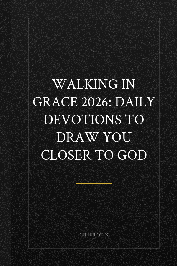 Walking in Grace 2026: Daily Devotions to Draw You Closer to God