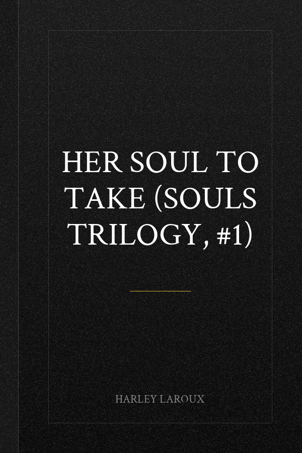 Her Soul to Take (Souls Trilogy, #1)