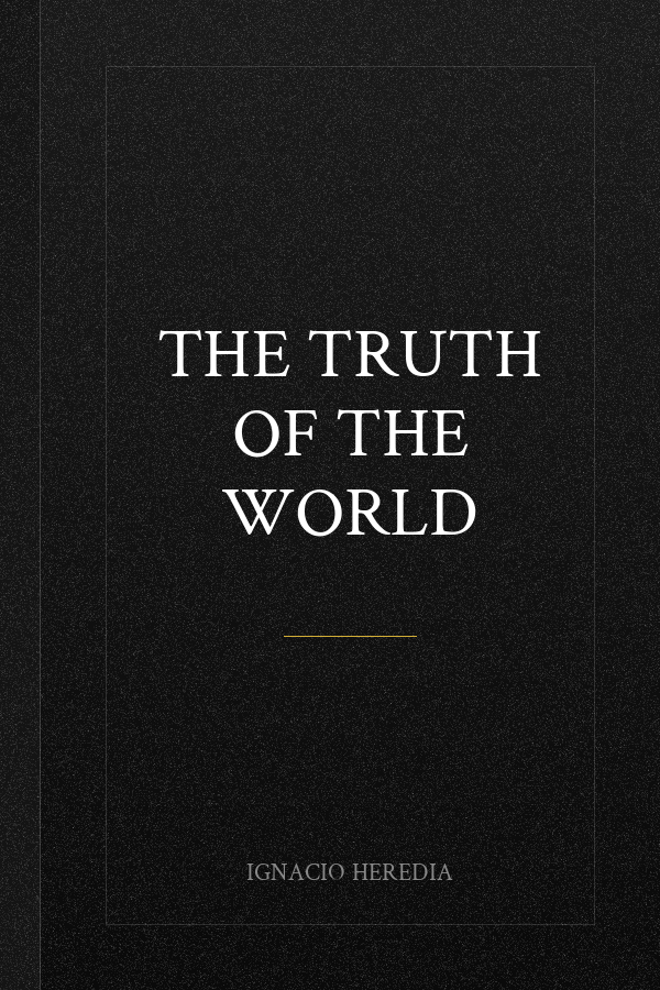 THE TRUTH OF THE WORLD