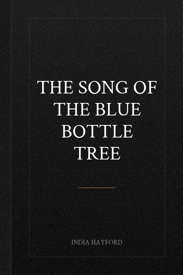 The Song of the Blue Bottle Tree