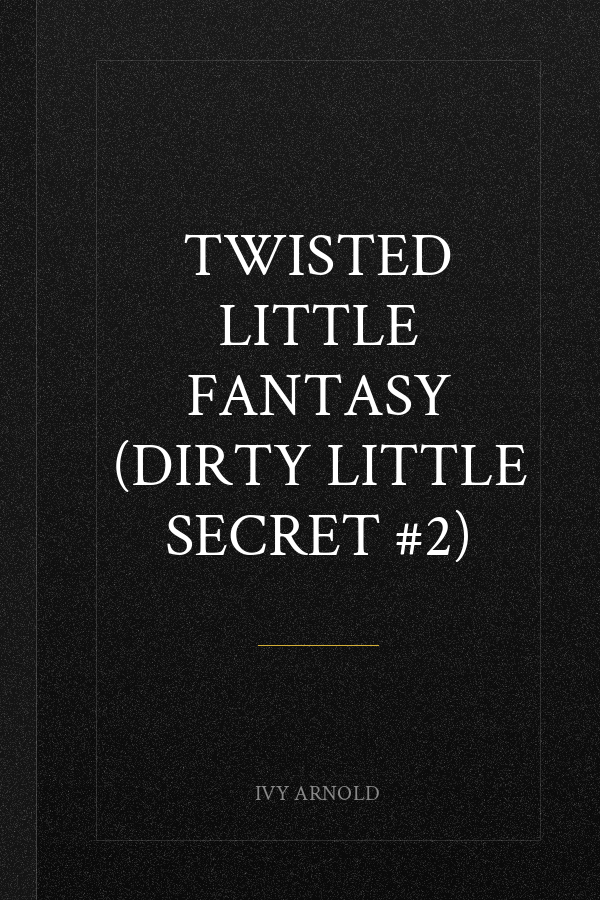 Twisted Little Fantasy (Dirty Little Secret #2)