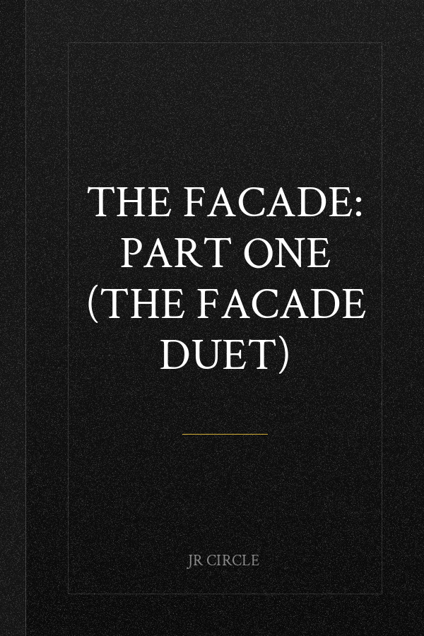 The Facade: Part One (The Facade Duet)