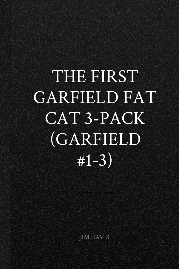 The First Garfield Fat Cat 3-Pack (Garfield #1-3)