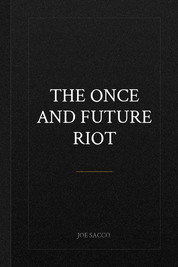 The Once and Future Riot
