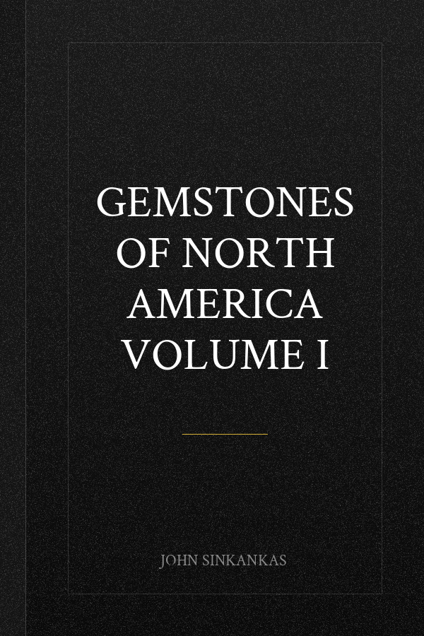 Gemstones of North America VOLUME I