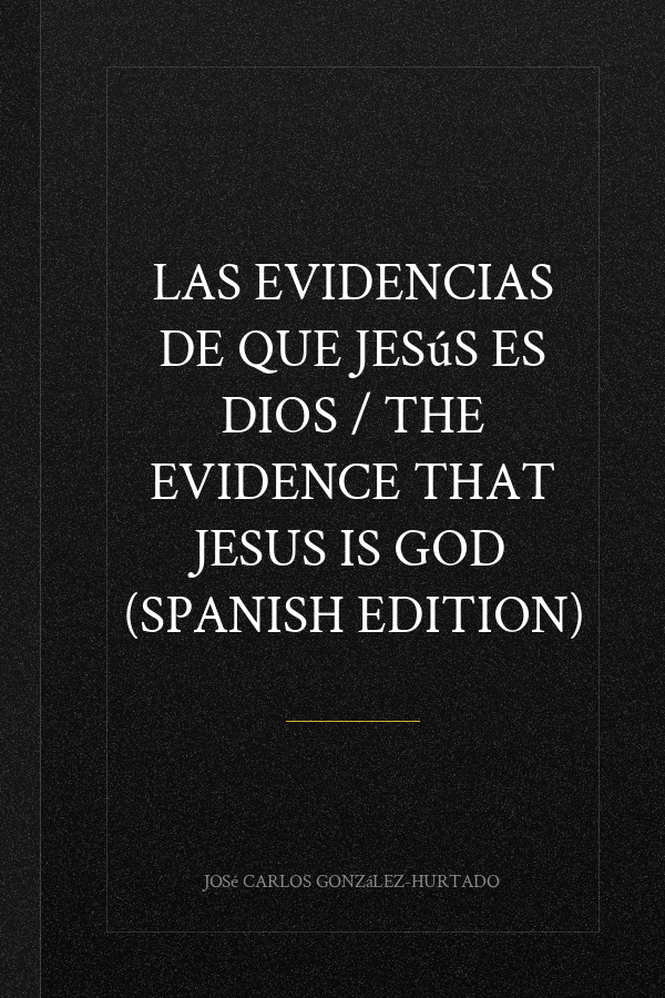 Las evidencias de que Jesús es Dios / The Evidence that Jesus is God (Spanish Edition)