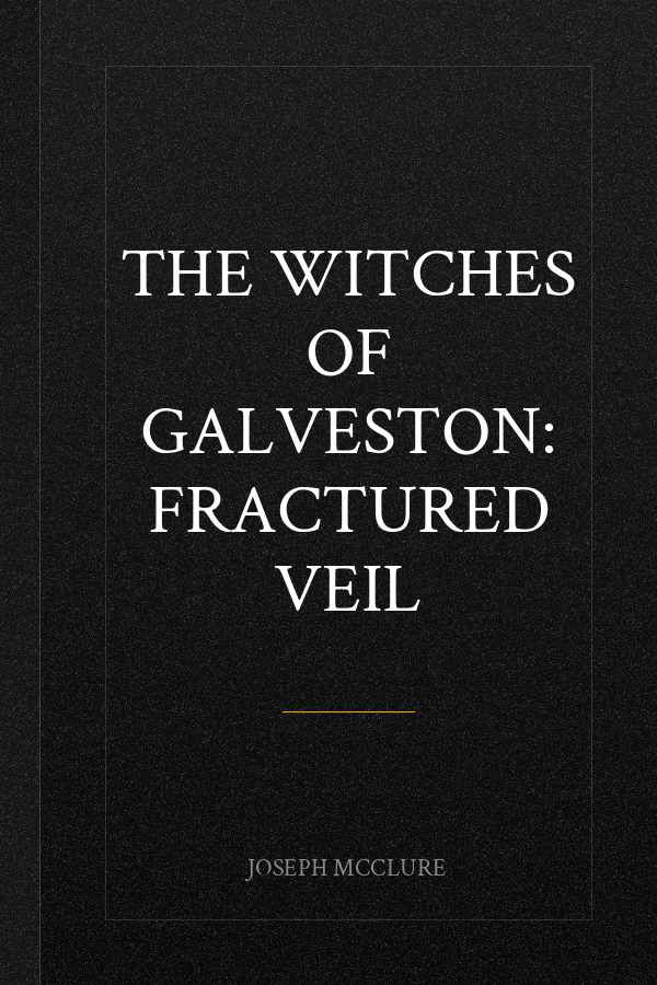 The Witches of Galveston: Fractured Veil