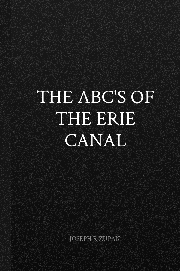 The ABC's of the Erie Canal