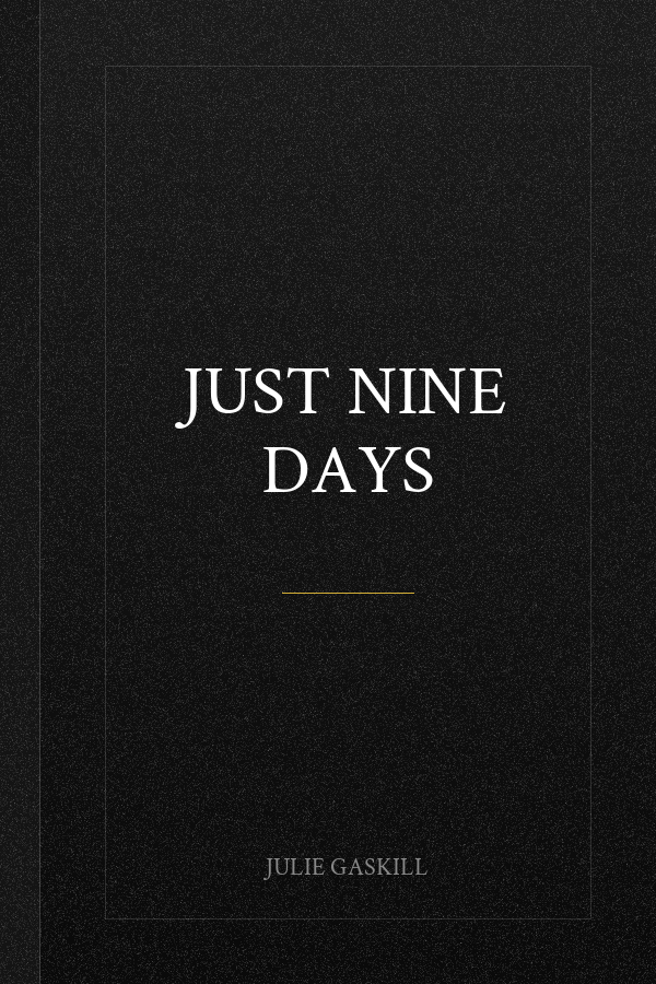 Just Nine Days