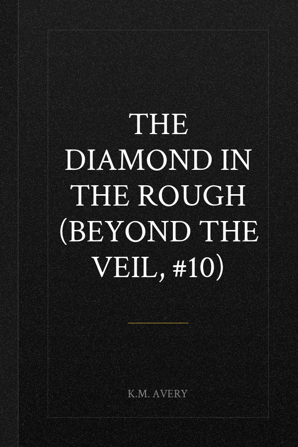 The Diamond in the Rough (Beyond the Veil, #10)