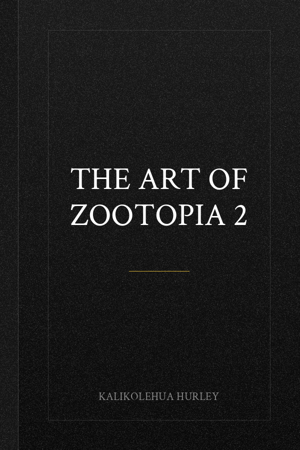 The Art of Zootopia 2