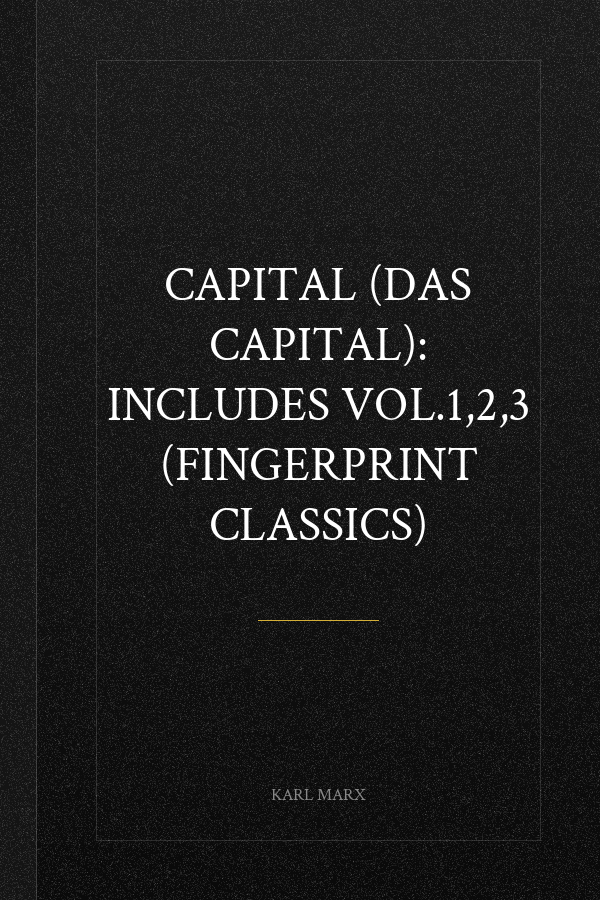 Capital (Das Capital): Includes Vol.1,2,3 (Fingerprint Classics)