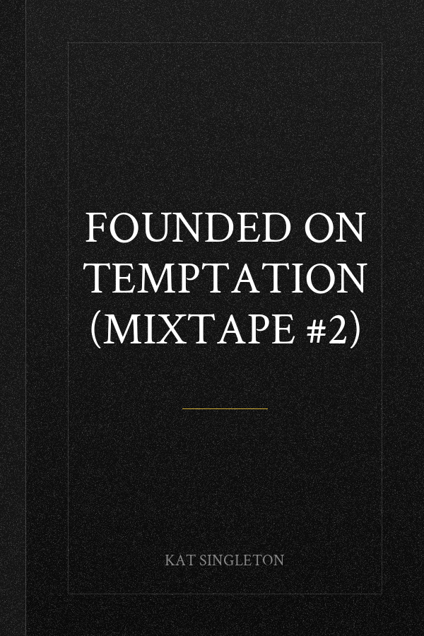 Founded on Temptation (Mixtape #2)