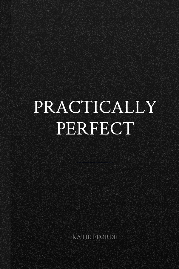 Practically Perfect