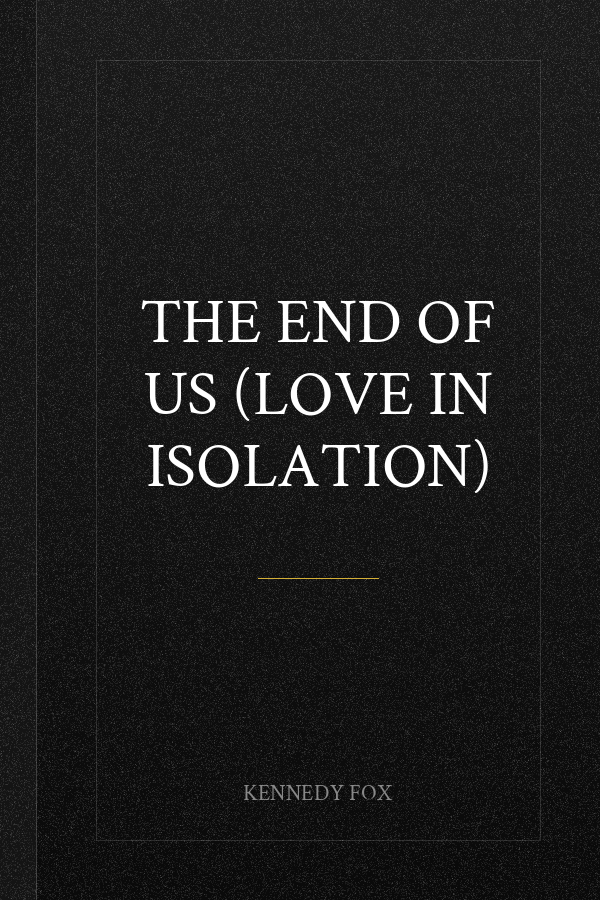 The End of Us (Love in Isolation)