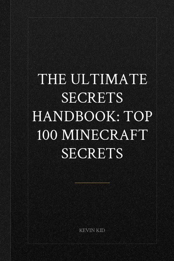 The Ultimate Secrets Handbook: Top 100 Minecraft Secrets