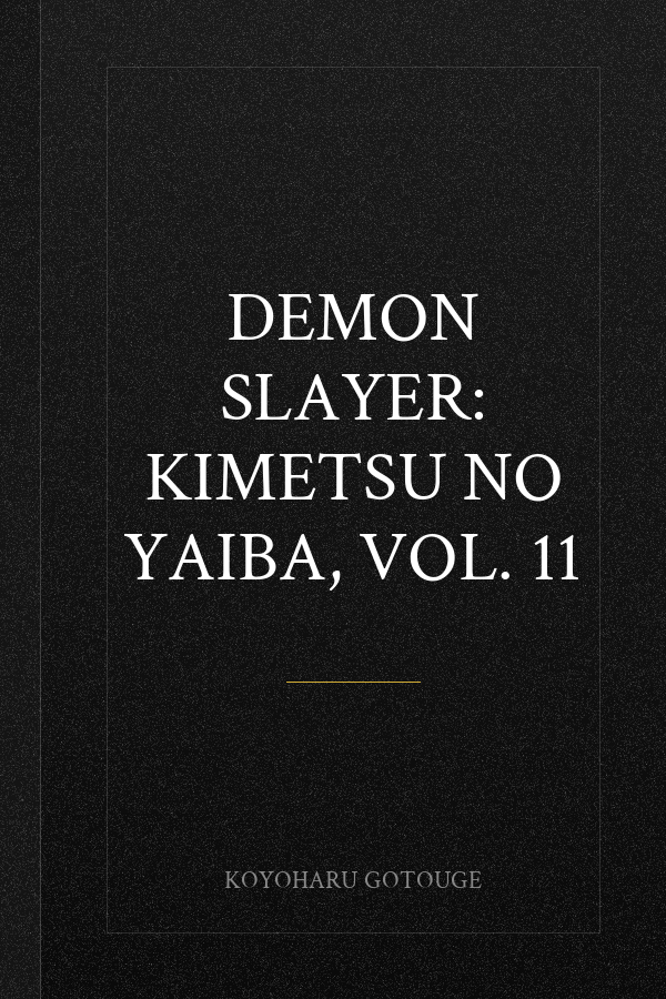 Demon Slayer: Kimetsu no Yaiba, Vol. 11