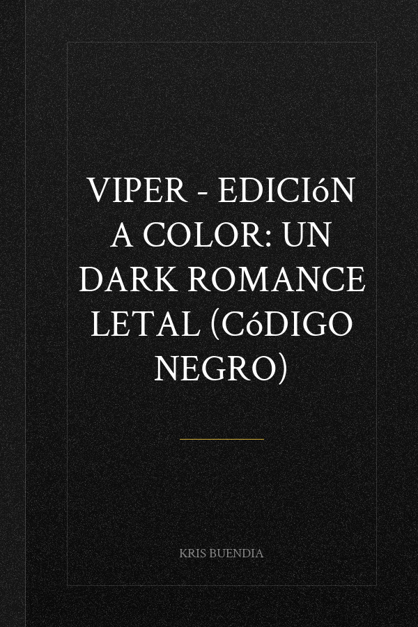 VIPER - Edición a color: Un Dark Romance Letal (Código Negro)