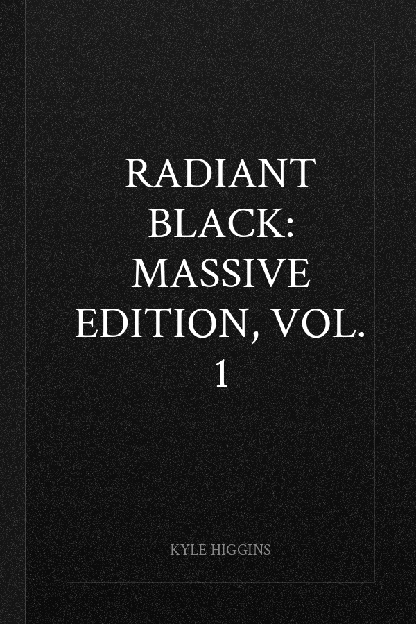 Radiant Black: Massive Edition, Vol. 1