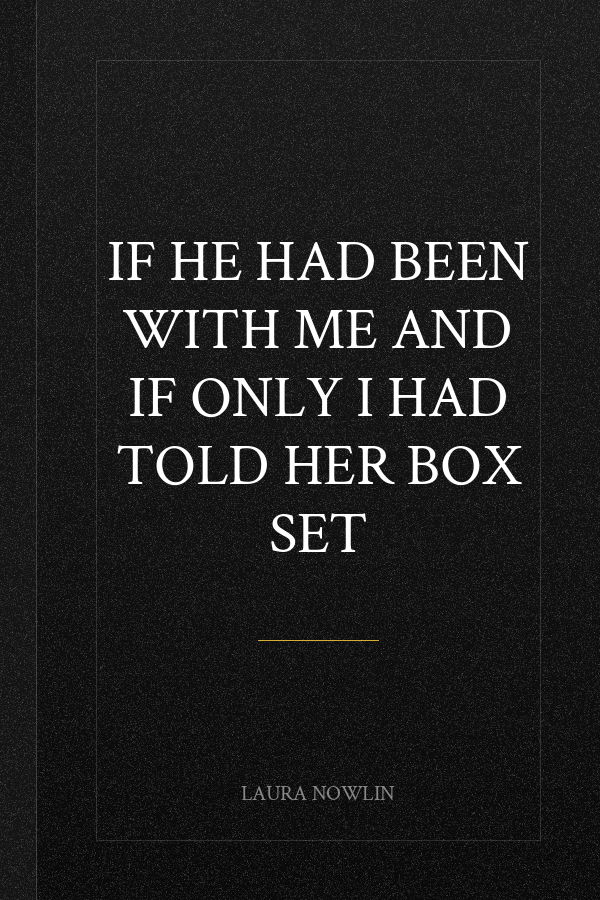 If He Had Been with Me and If Only I Had Told Her Box Set