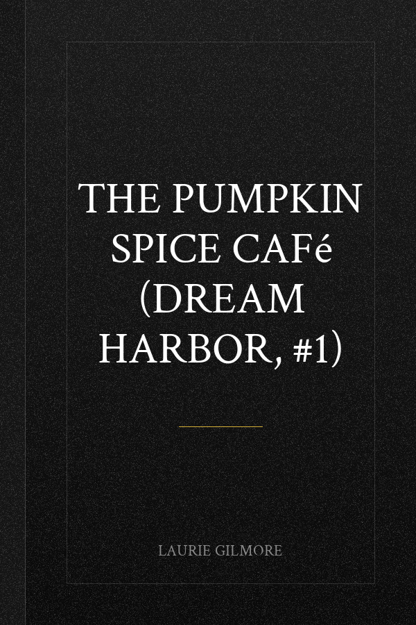 The Pumpkin Spice Café (Dream Harbor, #1)