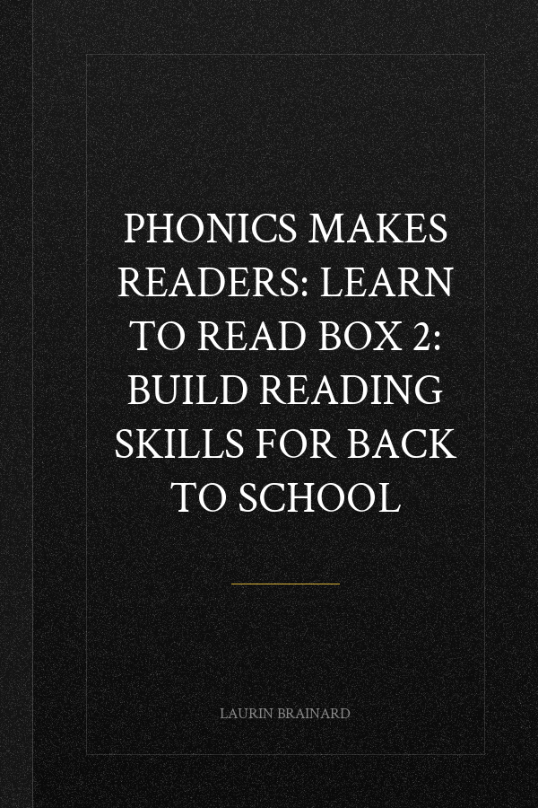 Phonics Makes Readers: Learn to Read Box 2: Build Reading Skills for Back to School