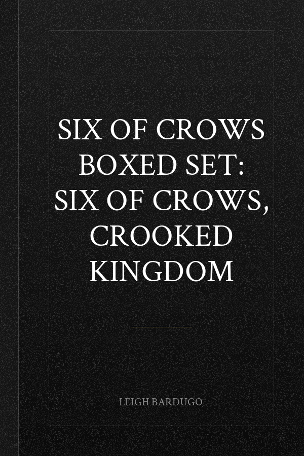 Six of Crows Boxed Set: Six of Crows, Crooked Kingdom