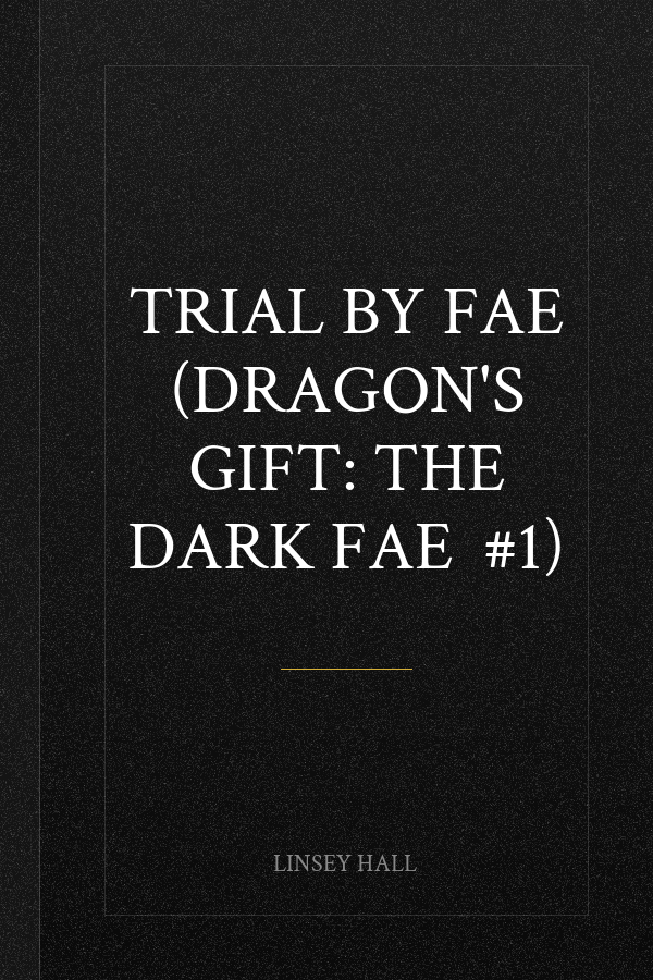 Trial by Fae (Dragon's Gift: The Dark Fae  #1)